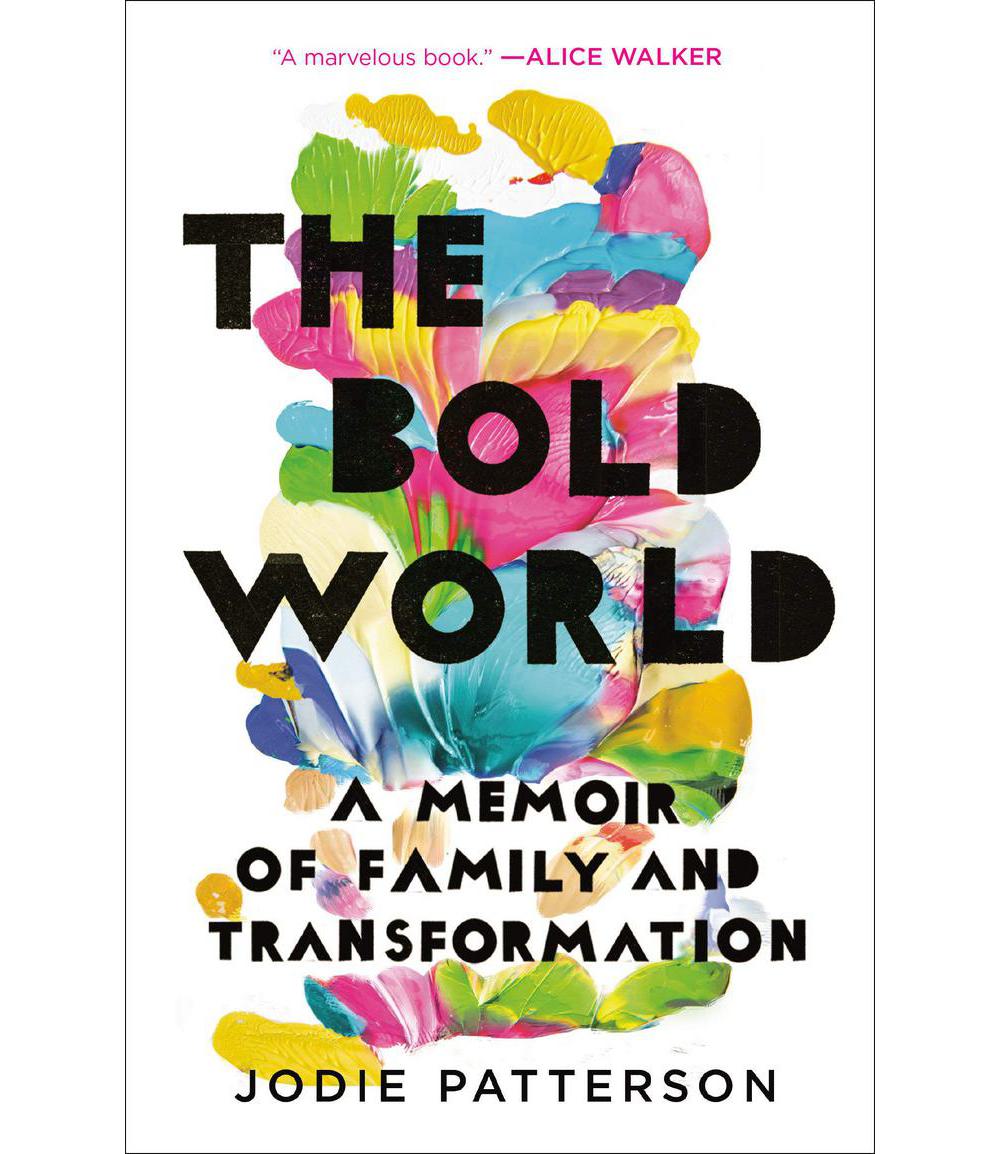 Patterson, The Bold World: A Memoir of Family and Transformation, 9780399179037, Random House Publishing Group, 2020, Biography & Autobiography, Books, 757634